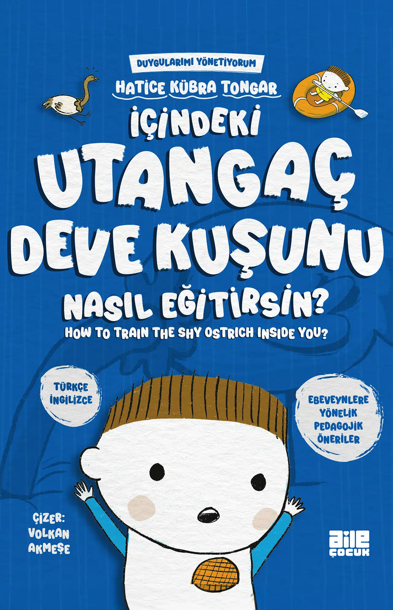İçindeki Utangaç Deve Kuşunu Nasıl Eğitirsin?
