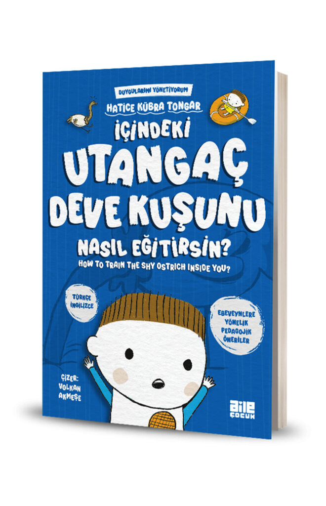 İçindeki Utangaç Deve Kuşunu Nasıl Eğitirsin?